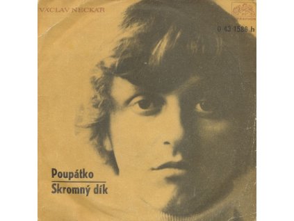 SP VÁCLAV NECKÁŘ Poupátko / Skromný Dík (LP bazár)