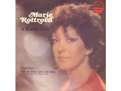 SP MARIE ROTTROVÁ, KAREL GOTT Najednou / Dál Se Dívej Tam Z Té Fotky (Everytime I See Your Picture, I Cry) (LP bazár)