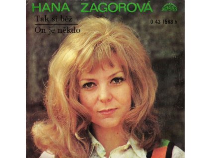 SP HANA ZAGOROVÁ Tak Si Běž / On Je Někdo (LP bazár)
