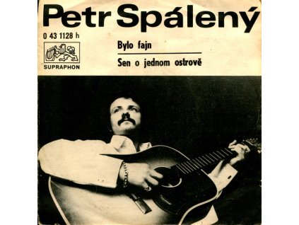 PETR SPÁLENÝ Bylo fajn / Sen o jednom ostrově (LP BAZÁR)