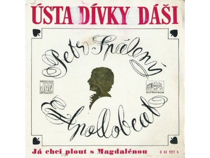 PETR SPÁLENÝ Ústa dívky Dáši / Já chci plout s Magdalénou (LP BAZÁR)