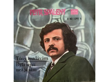 PETR SPÁLENÝ Tóny rozdávám / Byla lepší než já sám (LP BAZÁR)