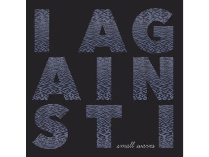 I AGAINST I Small Waves (LP)