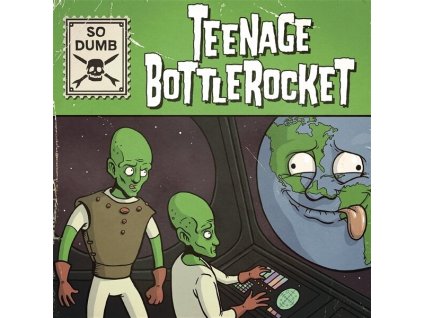 TEENAGE BOTTLEROCKET So Dumb - So Stoked (7")
