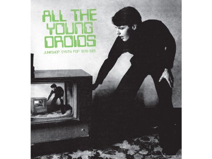 VARIOUS ARTISTS All The Young Droids: Junkshop Synth Pop