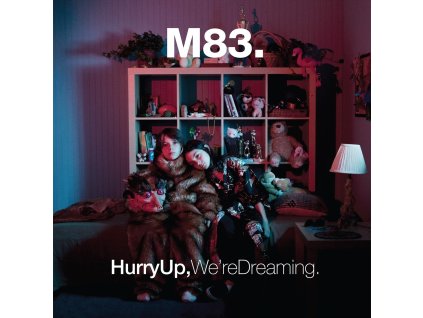 M83 Hurry Up, We're Dreaming