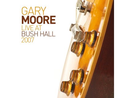 Gary Moore Live at Bush Hall 2007