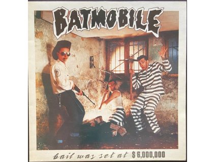 BATMOBILE Bail Was Set At $6,000,000 (CD)