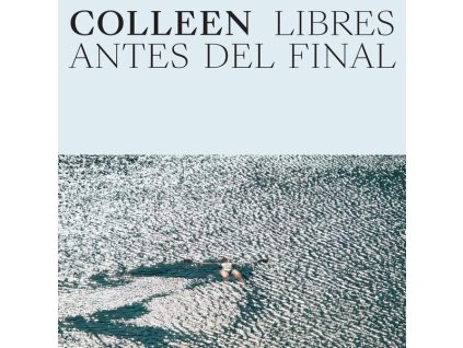 COLLEEN Libres Antes Del Final (LP)