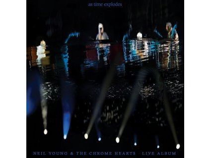 NEIL YOUNG & THE CHROME HEARTS As Time Explodes (RSD 2026)