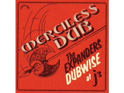THE EXPANDERS Merciless Dub: The Expanders Dubwise At J's
