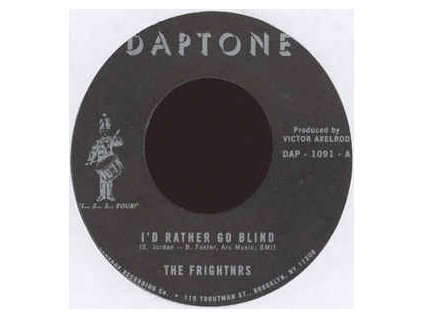 vinyl 7" SP THE FRIGHTNRS I'd Rather Go Blind