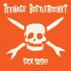 TEENAGE BOTTLEROCKET Sick Sesh! (LP)