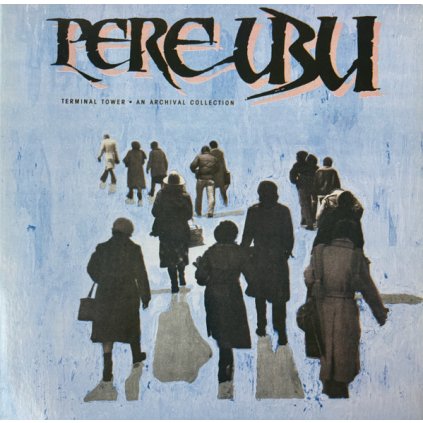 31119 pere ubu terminal tower an archival collection compilation vinyl lp stav obal lp nm nm