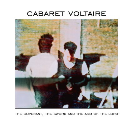 32724 cabaret voltaire the covenant the sword and the arm of the lord vinyl lp