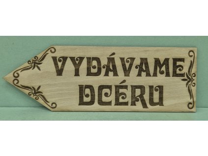 Svadobná drevená tabuľka VYDÁVAME DCÉRU