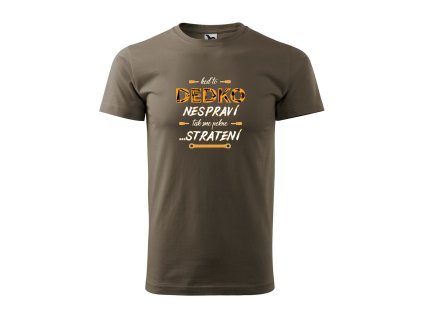 Tričko s vtipným motívom Keď to Dedko nespraví, tak sme pekne stratení