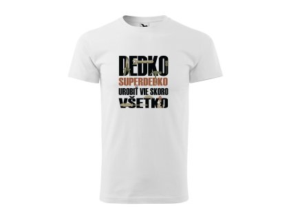 Tričko s motívom Dedko superdedko urobiť vie skoro všetko