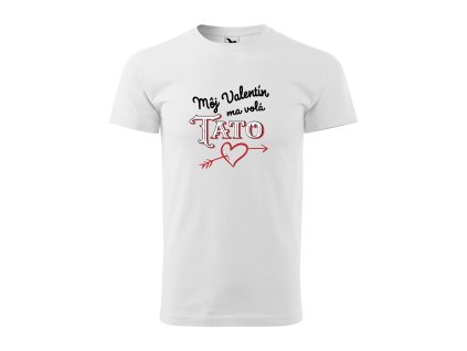 Tričko s motívom Môj Valentín ma volá tato