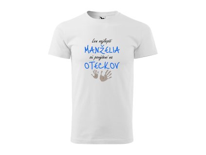 Tričko s motívom  Len najlepší manželia sú povýšení na oteckov
