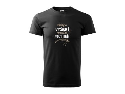 Tričko s vtipným veľkonočným motívom Nemusíš sa vody báť