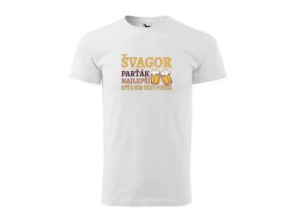 Tričko s motívom Švagor parťák nejlepší, pivo s ním vždy poteší.