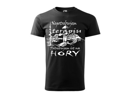 Tričko s motívom Nepotrebujem terapiu, potrebujem ísť na hory biele