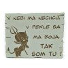 Gravírovaná drevená tabuľka - V nebi ma nechcú...