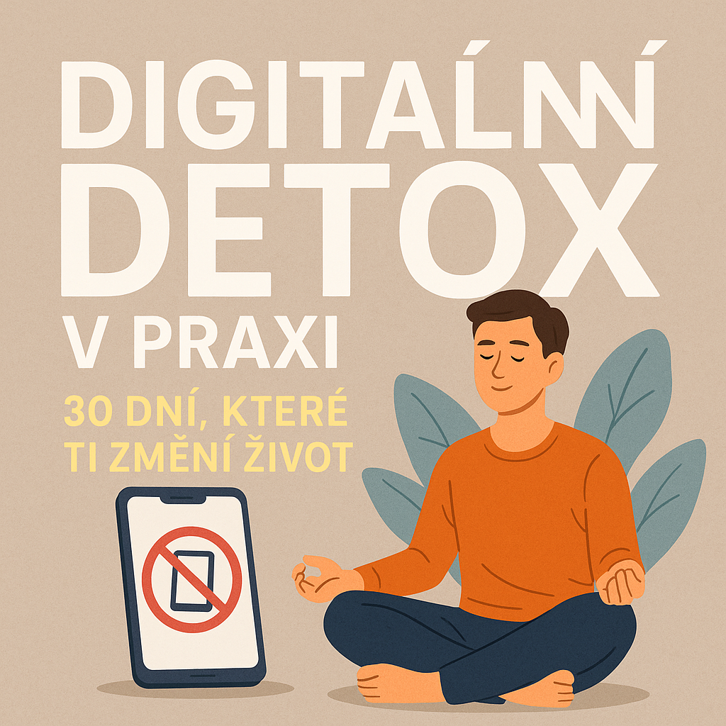 Digitální detox v praxi: 30 dní, které ti změní život