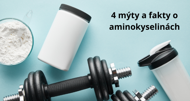 4 MÝTY A FAKTY O AMINOKYSELINÁCH