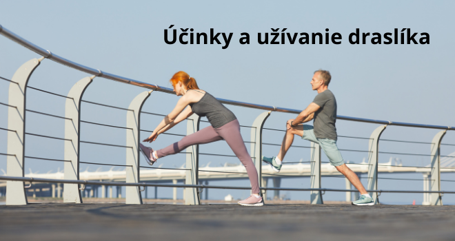 ÚČINKY A UŽÍVANIE DRASLÍKA