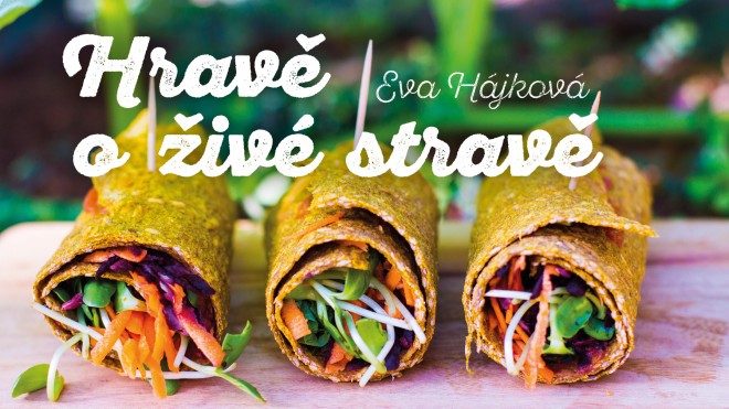 Podpořili jsme projekt HRAVĚ O ŽIVÉ STRAVĚ