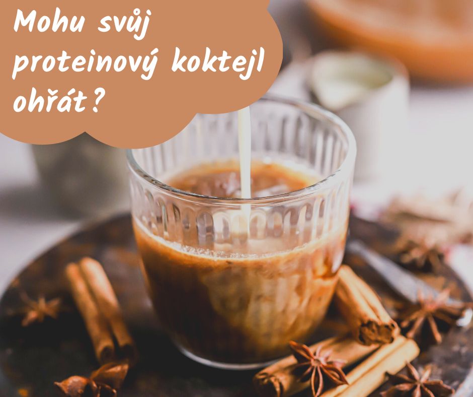 Mohu svůj proteinový koktejl ohřát?