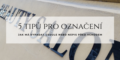 5 tipů při pořizování cedule nebo nápisu ke vstupu