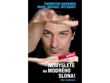 Nemyslete na modrého slona! - Síla myšlenek