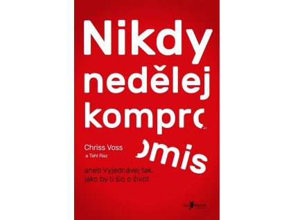 Nikdy nedělej kompromis (autor Jan Melvil publishing)