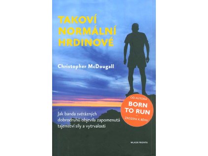 Takoví normální hrdinové (autor Christopher McDougall)