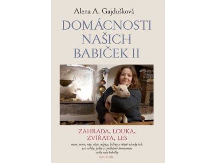 Domácnosti našich babiček II, Zahrada, Louka, Zvířata, Les