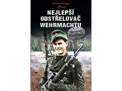 Nejlepší odstřelovač Wehrmachtu, autor Roland Kalteneger