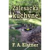 Zálesácká kuchyně (autor F. A. Elstner)