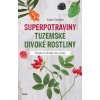 Superpotraviny - Tuzemské divoké rostliny