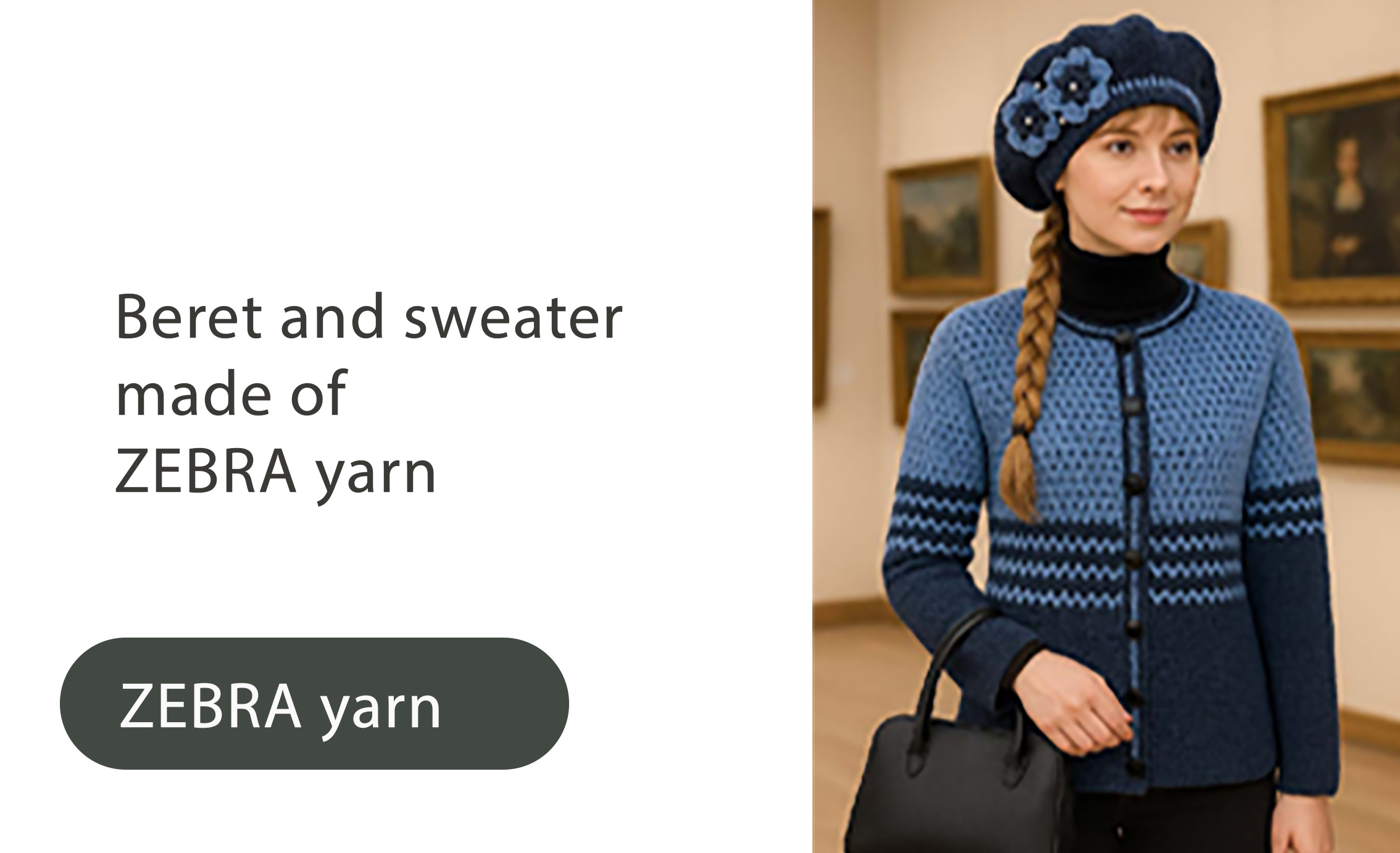 Beret and sweater made of ZEBRA yarn