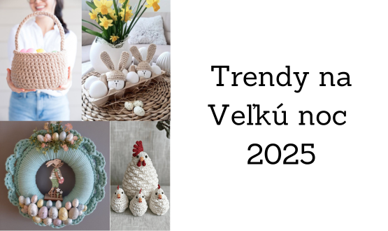 Trendy v pletení a háčkovaní na Veľkú noc 2025