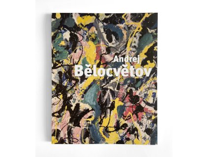 Andrej Bělocvětov – katalog k výstavě