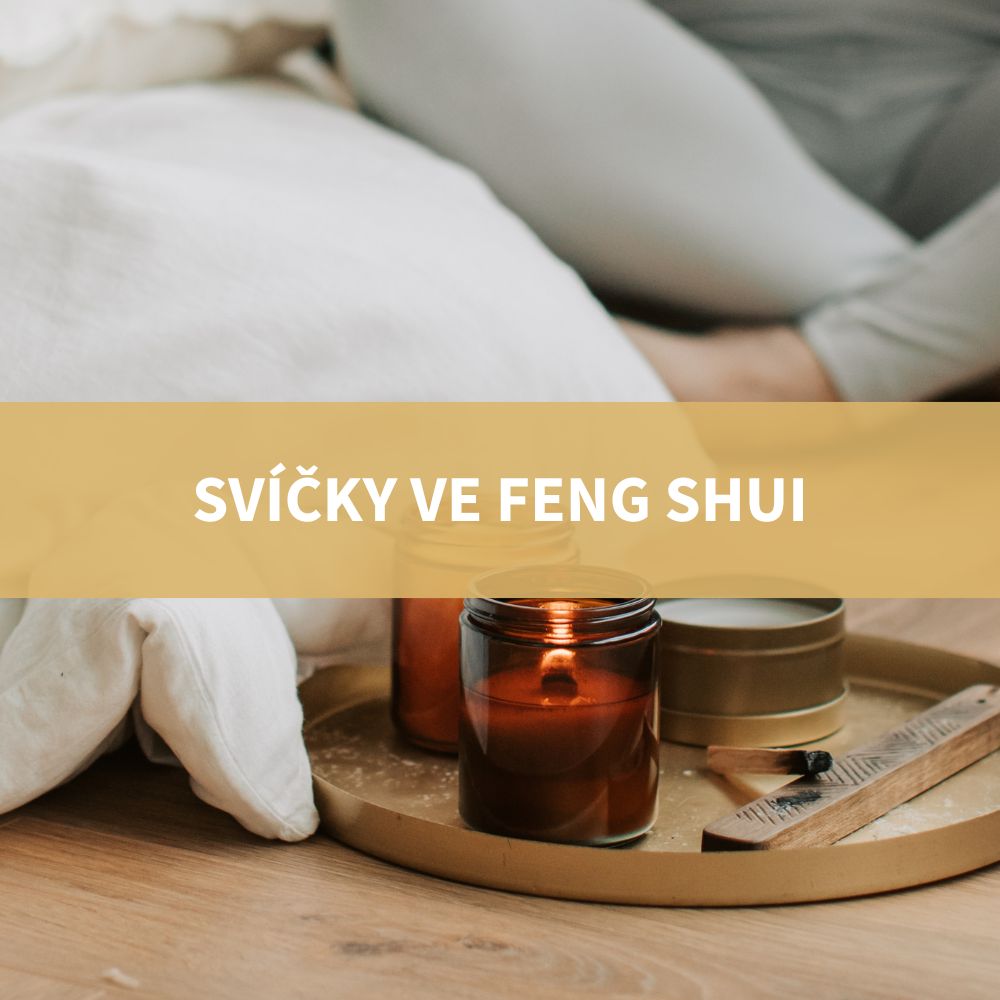 SVÍČKY VE FENG SHUI | JAK VYBRAT VŮNI?