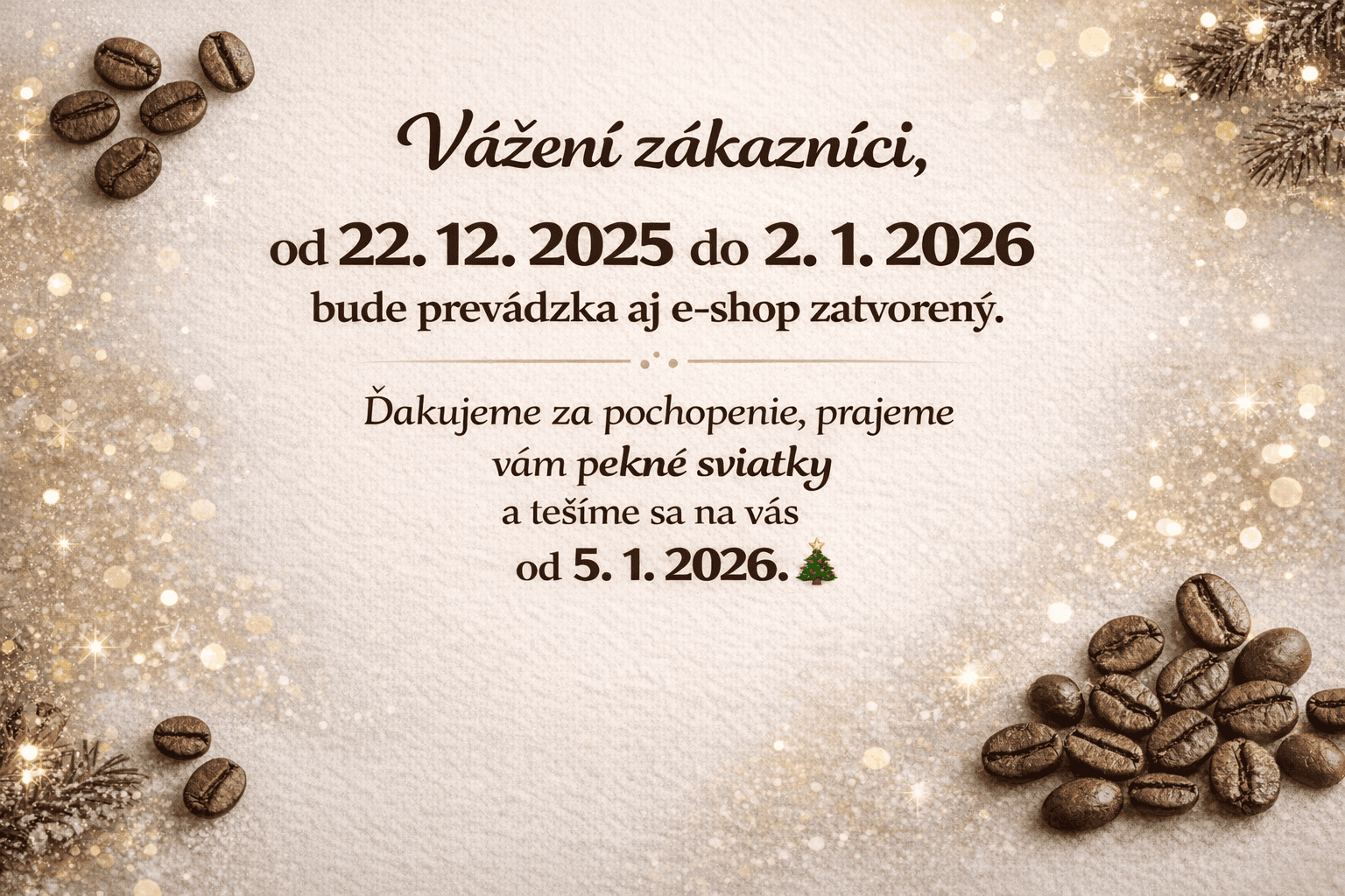 Oznam - zatovrená prevádzka a eshop počas sviatkov. Objednávky budeme expedovať od 5.1.2026