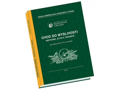 Úvod do myslivosti – Historie, zvyky, tradice Vydání 2014