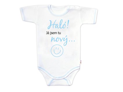 Body krátký rukáv s vtipným textem Baby Nellys, Haló!Já jsem tu nový, kluk (Velikost 62 (2-3m))