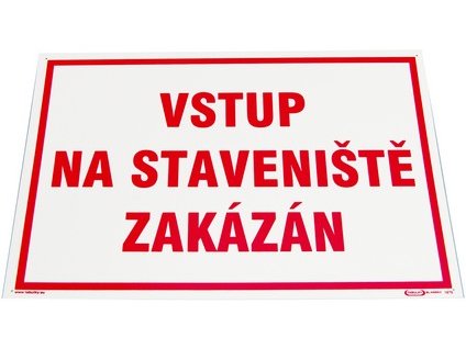 Tabuľka "Vstup na staveniště zakázán"