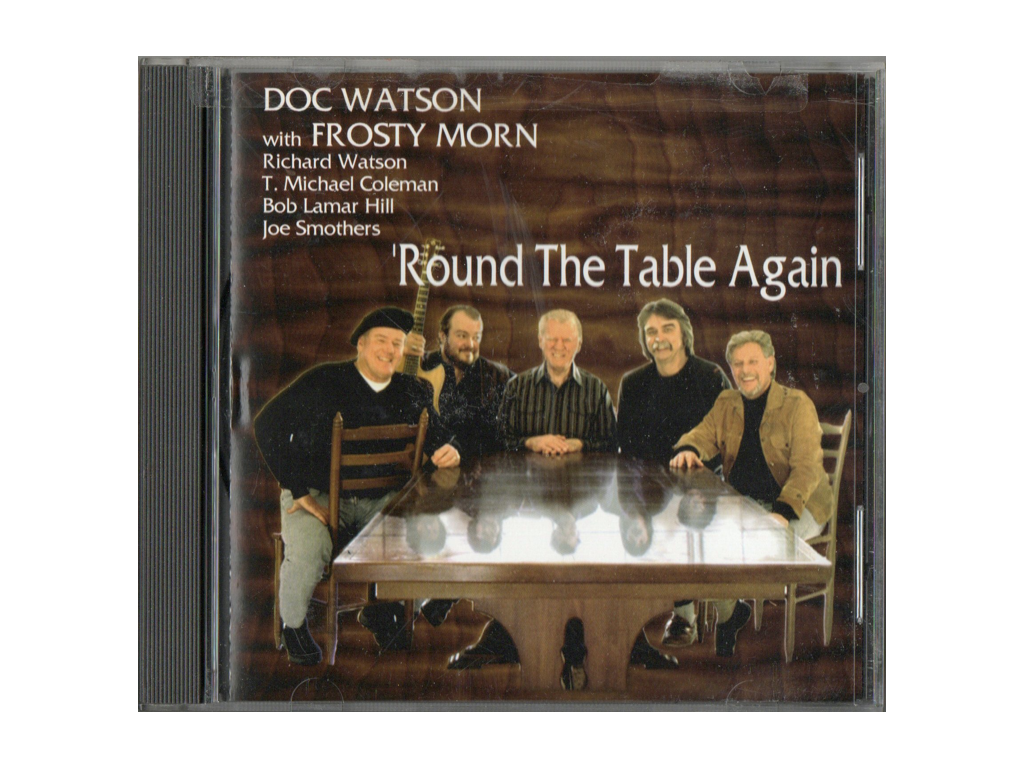 CD Doc Watson with Frosty Morn – ’Round the Table Again (2002, Sugar Hill Records)  Doc Watson with Frosty Morn – ’Round the Table Again, Sugar Hill Records 2002, živá nahrávka z MerleFestu, folk, country, blues a bluegrass, 17 sklade